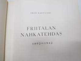 Friitalan Nahkatehdas Oy 1892-1942 (Friitala) -company history