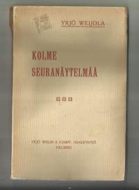 Kolme seuranäytelmää / kirjoittanut Yrjö Veijola.Weijola 98 sivuaSisältö:  Sisältää: Palmkvistin kylpymatka. Ihmeellinen asia. Talkoopolska