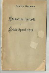 Säästäväisyydestä ja Säästöpankeista / Agathon Meurman 1908   43 sivua