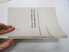 Puoli vuosisataa sotilaskotityötä - Mikkelin Sotilaskoti ja Sotilaskotiyhdistys 1918-1968