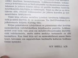 Shell - Leikkuunesteet -perusteellinen selvitys metallinleikkuun ja työstön vaatimista voiteluaineista ja nesteistä