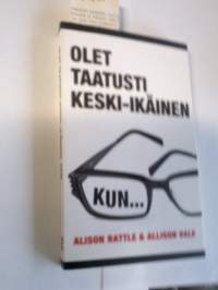 olet taatusti keski-ikäinen kun