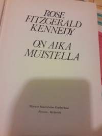 On aika muistella / Rose Fitzgerald Kennedy P. 1974