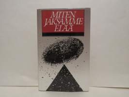 Miten jaksamme elää