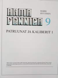 Arma Fennica 9 - patruunat ja kaliberit 1, ruudin ja patruunoiden historia, sotilas-, reunasytytys- ja pistoolipatruunat