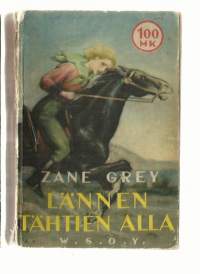 Lännen tähtien alla  / Zane GreySarja:Riksin sarja; 27 /1952