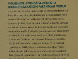 Vitamiinien, Kivennäisaineiden, Luonnonlääkkeiden, Parantavat voimat - Luontaistuotteet terveyden ja sairauden hoidossa