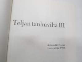 Teljan tanhuvilta III - Kokemäki-Seuran vuosikirja 1966,  Vanhoja sukutiloja Yli-Talonen, Henkilökuvia Gustav Avellan &amp; Juho Fredrik Horelli, Sananparsia...