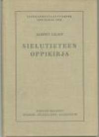 Sielutieteen oppikirja / Sairaanhoitajatarjärjestöjen oppikirjakomitean julkaisema ; Albert Lilius ; suom. E. A. Saarimaa.