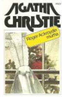 Roger Ackroydin murha / Agatha Christie ; [suomennoksen tark. Kirsti Kattelus].