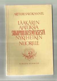 Lääkärin ajatuksia sukupuolikysymyksestä nykyhetken nuorille / Artturi Salokannel.