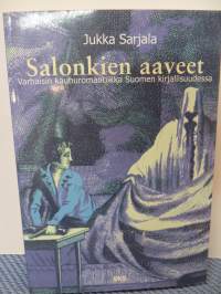 Salonkien aaveet - Varhaisin kauhuromantiikka Suomen kirjallisuudessa