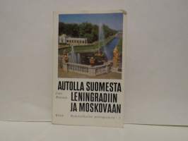 Autolla Suomesta Leningradiin ja Moskovaan