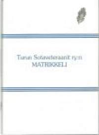 Turun sotaveteraanit ry:n matrikkeli / [toimituskunta: Kalevi Piha, Antti J. Näsi, Mauno Harju].