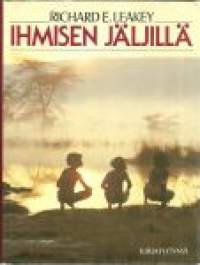 Ihmisen jäljillä / Richard E. Leakey ; [suom. Irma Rostedt].