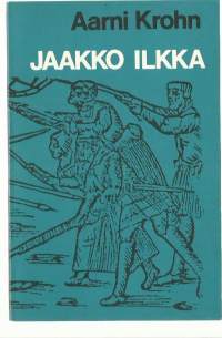 Jaakko Ilkka : libretto / Aarni Krohn.