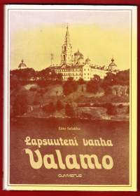 Lapsuuteni vanha Valamo, 1980. Valamon tapahtumista 1930-luvun lopulla nuoren koulupojan näkökulmasta.