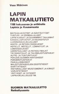 Lapin matkailutieto, 1980. Tietosanakirja Lapista lomakohteena. 1188 hakusanaa ja artikkelia Lapista ja Kuusamosta.