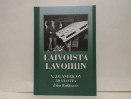 Laivoista lavoihin - A. Jalander Oy 50 vuotta