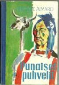 Punaiset puhvelit / Gustave Aimard ; lyhentäen suom. Tauno Karilas ; kuv. Aarne Nopsanen.