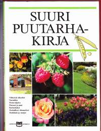 Suuri puutarhakirja, 1992.Viihtyisät ulkotilat, nurmikko, hoito-ohjeita, pensaat ja puut, koristekukat,herkulliset vihannekset, hedelmät ja marjat