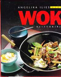 Wok keittokirja, 2001. 8.p. Alkupalat, salaatit ja kastikkeet. Liha- ja linturuoat, kala ja meren antimet, kasvikset ja tofu.