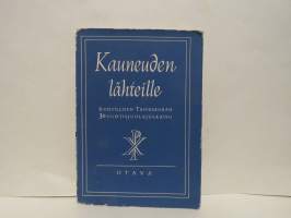 Kauneuden lähteille. Kristillisen taideseuran 30- vuotisjuhlajulkaisu II