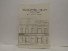 Turun Keskus Apteekki 1858-1988 : Turun IV apteekin historiikki