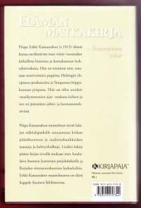 Elämän matkakirja. Itinerarium vitae, 2001. 1.p. Erkki Kansanahon muistelmateos on elävä kappale Suomen lähihistoriaa.