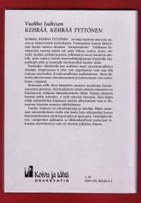 Kehrää, kehrää tyttönen, 1990. Kirja kertoo käsitöitä tekevistä naisista ja käsityötaidon merkityksestä naisten yhteiskunnalliselle selviämiselle eri näkökulmista