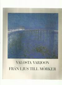 Valosta varjoon Vuosisadan vaihteen skandinaavista taidetta Göteborgin Taidemuseon kokoelmista 1991