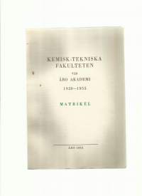 Kemisk-tekniska fakulteten vid Åbo akademi 1920-1955 : matrikel / [red. av Lisa Kajander]. kuvitettu