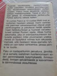Jorma Kurvinen /  Tositapahtumiin  perustuva ;  Pako. P 1981. 1 painos.