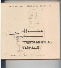 Testamenttini elämälle. (Henrik Tikkanen)