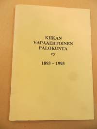 Kiikan Vapaaehtoinen Palokunta ry 1893-1993