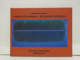 Taide Kuusamossa - Kuusamo taiteessa. Kuusamon Taideleirin 25-vuotisjuhlakirja