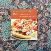 Kodin keittokirjat - 200 Italian herkkua alkupaloista jälkiruokiin