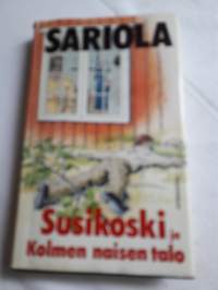 Mauri Sariola / Kolmen naisen talo. Rikostarkastaja Susikosken tutkimuksia. P. 4. !984