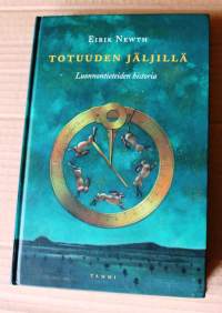 Totuuden jäljillä, 2002. Luonnontieteiden historia.Teos pureutuu uteliaisuuden historiaan. Se esittelee luonnontieteiden saavutuksia ja keksintöjä,