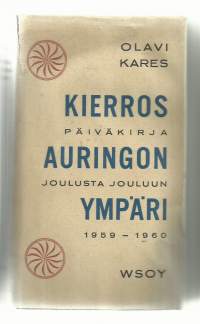 Kierros auringon ympäri : päiväkirja joulusta 1959 jouluun 1960 : kuvitettu / toim. Olavi Kares.