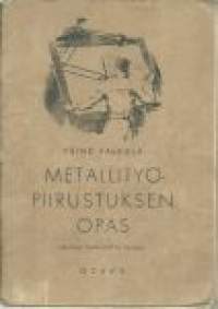 Metallityöpiirustuksen opas : jatkoluokkia ja ammattikouluja varten / Väinö Valkola.