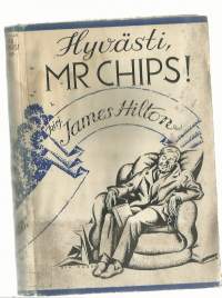 Hyvästi, Mr. Chips / James Hilton ; englanninkielestä suom. V. Hämeen-Anttila.