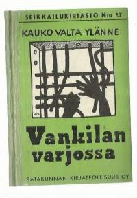 Vankilan varjossa : seikkailukertomus pojille / Kauko Valta Ylänne.