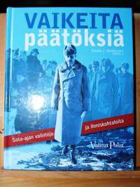 Vaikeita päätöksiä, 2015. Sota-ajan valintoja ja ihmiskohtaloita. Teos kertoo ratkaisevien poliittisten ja sotilaallisten päätösten salatuista taustoista.