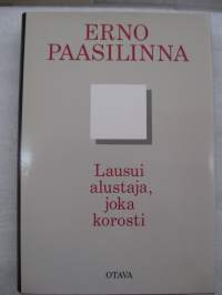 Lausui alustaja, joka korosti - Kootut aforismit ja aforistiset lauseet  1967-1987