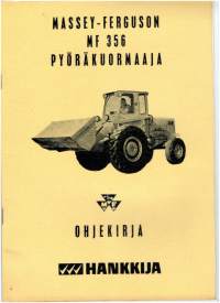 Massey-Ferguson MF 356 pyöräkuormaaja, alkuperäinen ohjekirja, Hankkija, 24 sivua, suomenkielinen, harvinainen. Myyjän oma kappale eli erittäin hyväkuntoinen.