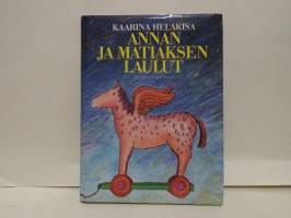 Annan ja Matiaksen laulut - Kaarina Helakisan lastenrunot vuosilta 1968-88