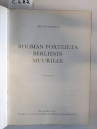 Rooman porteilta Berliinin muurille