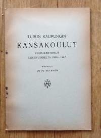 Turun kaupungin kansakoulut  vuosikertomus 1946-1947 koonnut  Otto Viitanen