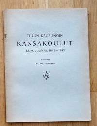 Turun kaupungin kansakoulut  vuosikertomus 1942-1943  koonnut  Otto Viitanen